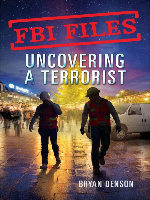 Title details for Uncovering a Terrorist: Agent Ryan Dwyer and the Case of the Portland Bomb Plot by Bryan Denson - Wait list